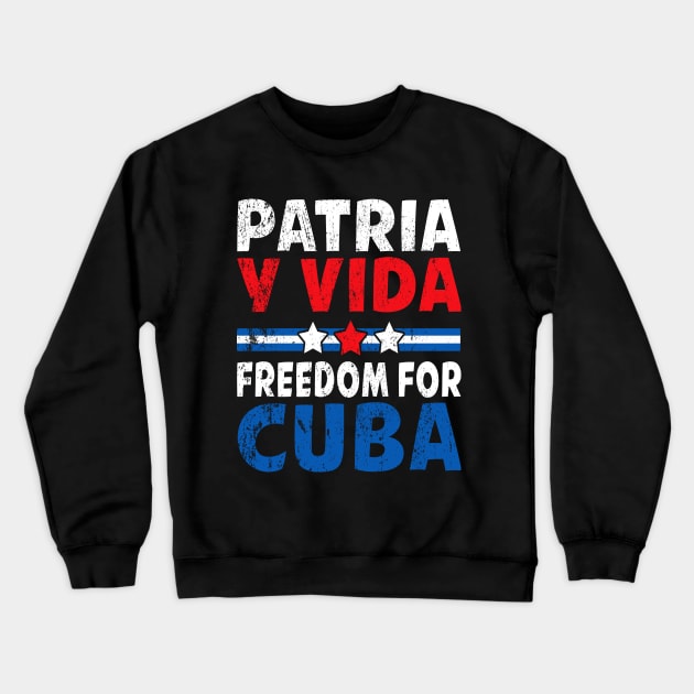 Patria Y Vida Freedom For Cuba Cuban Flag Vintage Crewneck Sweatshirt by justiceberate